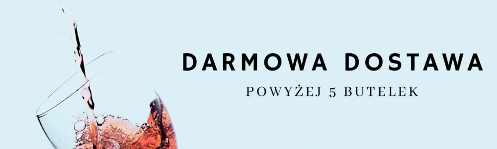 Darmowa dostawa powyżej 5 butelek.